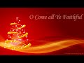 O COME ALL YE FAITHFUL Lyrics