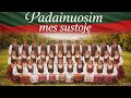 Padainuosim mes sustoję