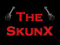 The SkunX - And I\ The SkunX - And I\