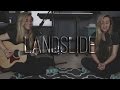 Landslide | Fleetwood Mac/Dixie Chicks (cover)