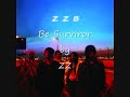 Be Survivor - ZZ
