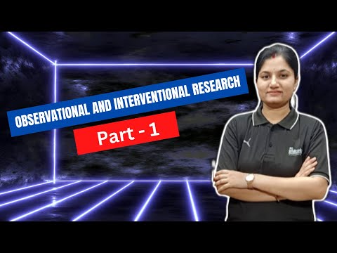 Observational and interventional Research Part - 1