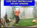 Cote Golf Instruction/Inside path/Arm drop Cote Golf Instruction/Inside path/Arm drop