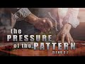 The Pressures of the Pattern - Pastor Stacey Shiflett