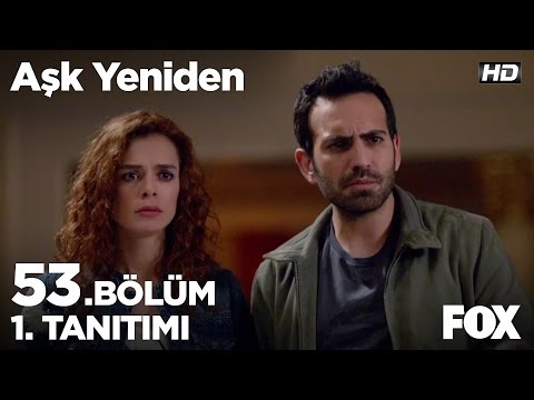 Aşk Yeniden 53. Bölüm 1. Fragman                                                                                                                                                                                                                          