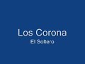 Los Corona(El Soltero).wmv
