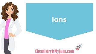 Ions