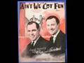 Gus Van & Joe Schenck - Get Out And Get Under The Moon, 1928