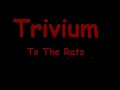 Trivium - To The Rats