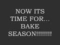 Bake Season PT.1