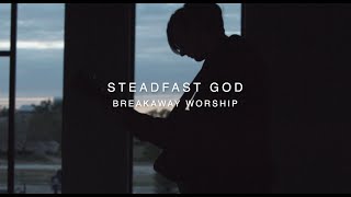 Steadfast God