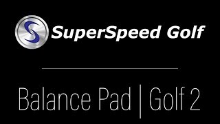 SuperSpeed Golf - Balance Pad Golf Drill 2
