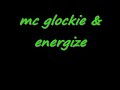 mc glockie & energize
