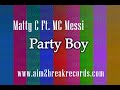Matty C - Party Boy Ft. MC Messi