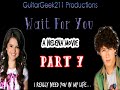 Wait For You // A Nelena Movie [PART 7]