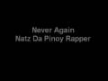Natz Da Pinoy Rapper - Never Again