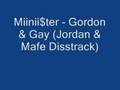 Miinii$ter - Gordon & Gay (Jordan & Mafe Diss)
