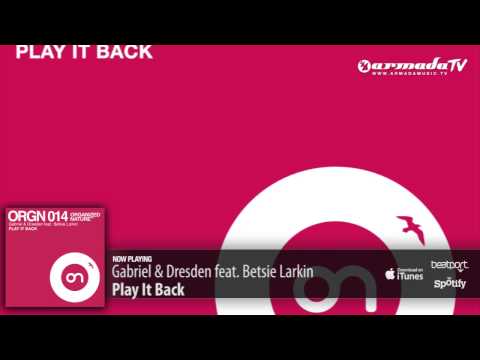 Gabriel & Dresden feat. Betsie Larkin - Play It Back