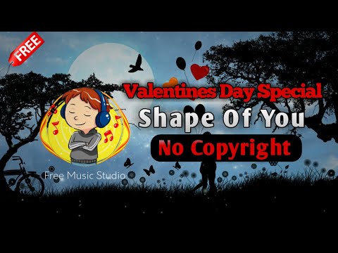 Ed Sheeran - Shape Of You | No Copyright