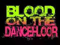 blood on the dance floor blood on the dance floor