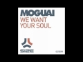Moguai – We Want Your Soul (Thomas Gold Remix)