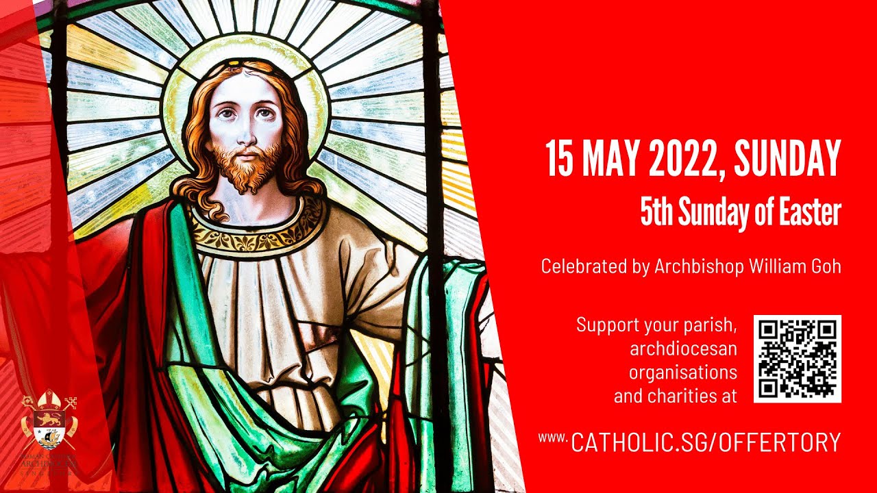 Catholic Sunday Mass 15 May 2022 Live Online – Archdiocese of Singapore Catholic Sunday Mass 15 May 2022 Live Online – Archdiocese of Singapore