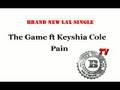 [BWSTV] The Game ft Keyshia Cole - Pain
