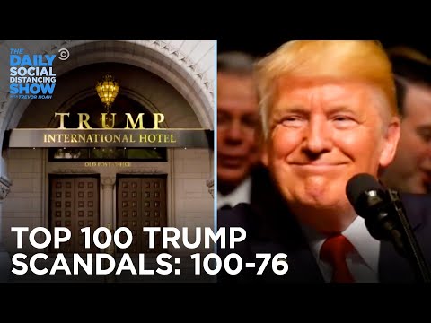 Counting Down Donald Trump’s 100 Most Tremendous Scandals: 100-76 | The Daily Social Distancing Show
