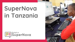 SuperNova in Tanzania: Magnification and Screen Reading