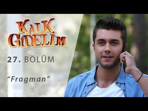 Kalk Gidelim 27. Bölüm Fragmanı                                                                                                                                                                                                                           