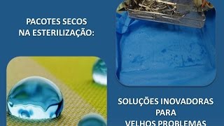Pacotes Secos na Esterilização - Soluções Inovadoras para Velhos Problemas
