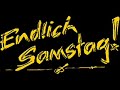 Endlich Samstag - Intro Endlich Samstag - Intro