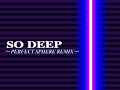 So Deep ~Perfect Sphere Remix~ - Silvertear So Deep ~Perfect Sphere Remix~ - Silvertear