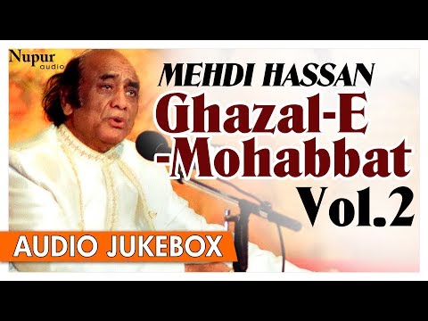 Mehdi Hassan | Ghazal - E - Mohabbat Vol.2 | Best Romantic Ghazals Collection | Nupur Audio