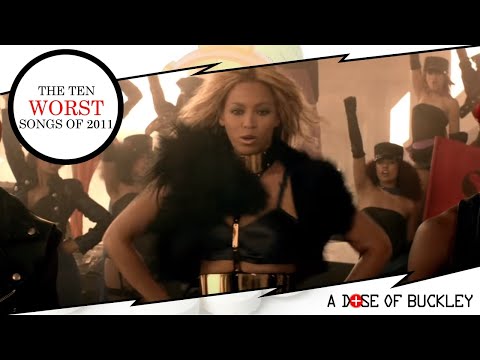 2011 song - Buckley presents his list of the ten worst songs of 2011. Want to know why something (like Rebecca Black or LMFAO) didn't make the list? Read this: http://bi...