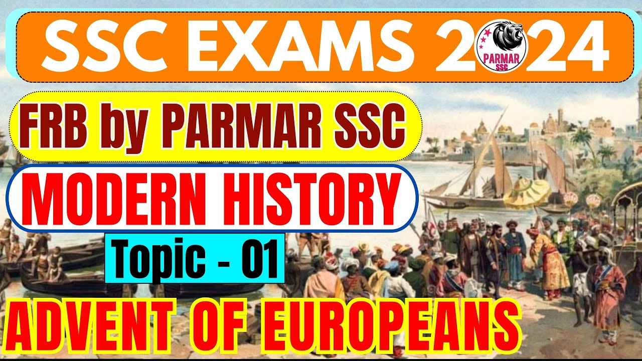 MODERN HISTORY FOR SSC | ADVENT OF EUROPEANS | PARMAR SSC