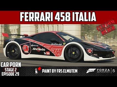 Forza 5 - Custom Ferrari 458 Italia - Car Porn (Stage 2) Episode 29