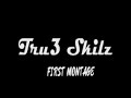 Tru3 Skilz first montage