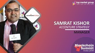 Samrat Kishor  - Manager - Accenture Strategy at Blockchain Summit India 2019