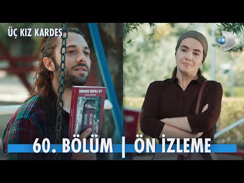 Üç Kız Kardeş 60. Bölüm Ön İzleme                                                                                                                                                                                                                         
