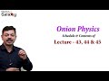 Onion-Physics-Content-and-Schedule-of-Lecture-43,-44-and-45