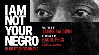 "I Am Not Your Negro" New Trailer Released!