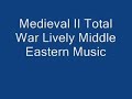 Medieval II Total War Lively Middle Eastern Music