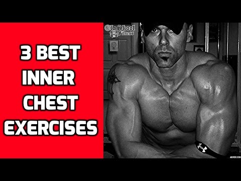 chest - My FREE Diet Guide: http://goo.gl/DkpLX Inner Chest Workout / Best Inner Chest Exercises for Mass Inner Chest Workout / Best Inner Chest Exercises for Mass. ...