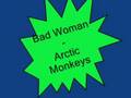 clip video Arctic Monkeys Bad Woman