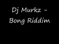Dj Murkz - Bong Riddem Dj Murkz - Bong Riddem