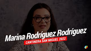 Entrevista a Marina Rodríguez, Cantinera San Miguel 2022