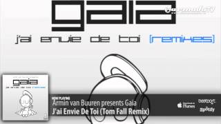Armin van Buuren presents Gaia - J'ai Envie De Toi (Tom Fall Remix)