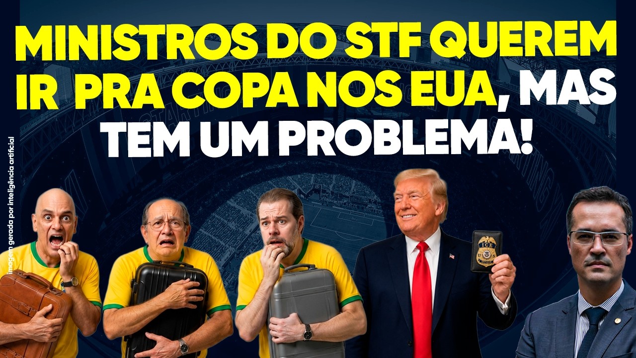 Ministros do STF Estão com Medo de ir à Copa do Mundo!