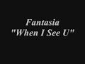 Fantasia \"Whne I See\"